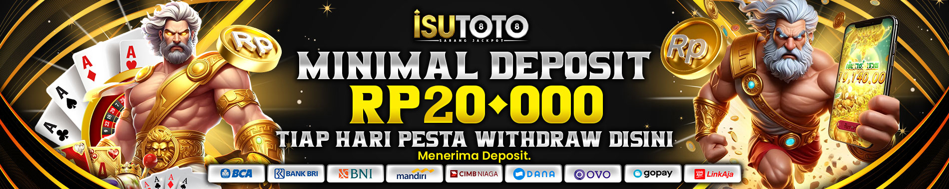 MINIMAL DEPOSIT ISUTOTO